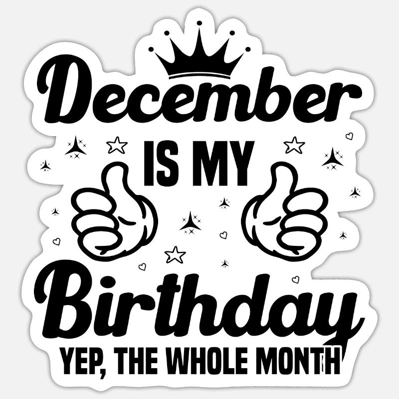 Décembre est le mois de mon anniversaire - Sticker taille S (10 x 10 cm) - blanc mat