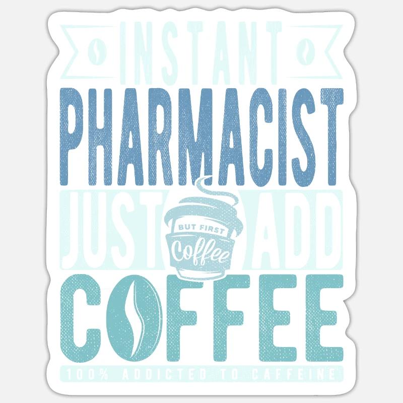 Pharmacist coffee saying - Sticker size S (10 x 10 cm) - white matte