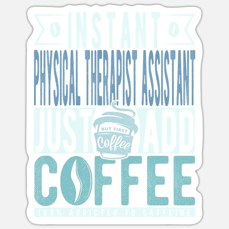 Physiotherapists Assistant Coffee Saying - Sticker size S (10 x 10 cm) - white matte