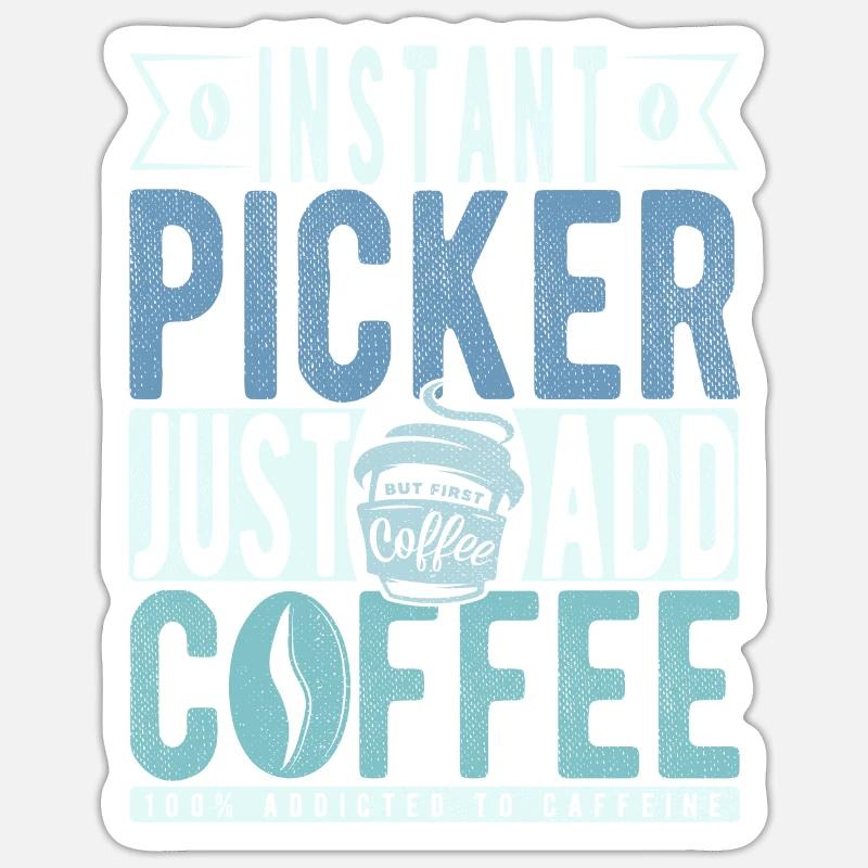 Picker coffee saying - Sticker size S (10 x 10 cm) - white matte