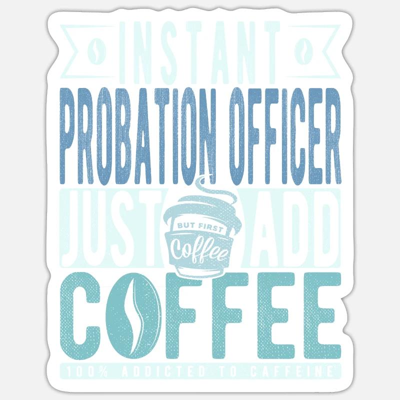 Probation officer coffee sentence - Sticker size S (10 x 10 cm) - white matte