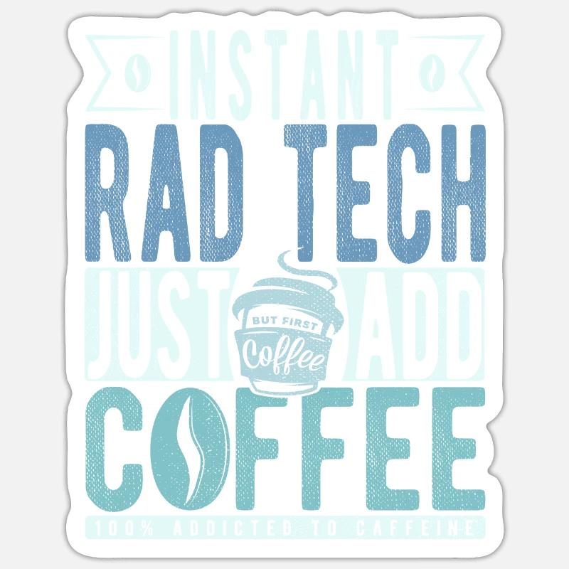 Rad Tech Coffee Saying Sticker size S (10 x 10 cm)