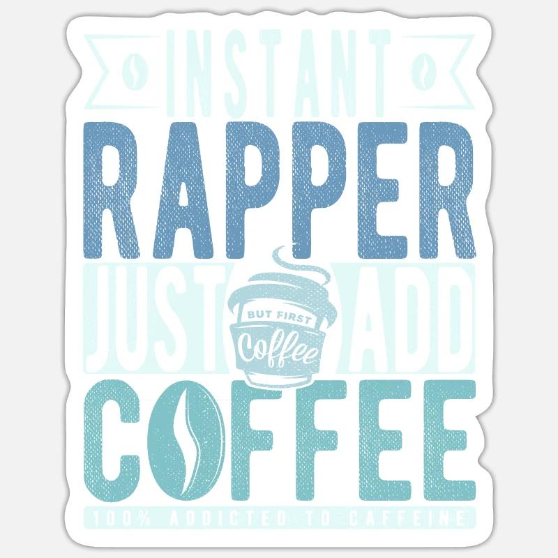Rapper Kaffee Spruch Sticker Größe S (10 x 10 cm)
