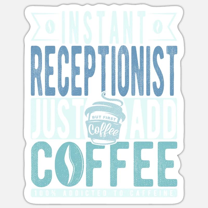 Receptionist coffee saying Sticker size S (10 x 10 cm)