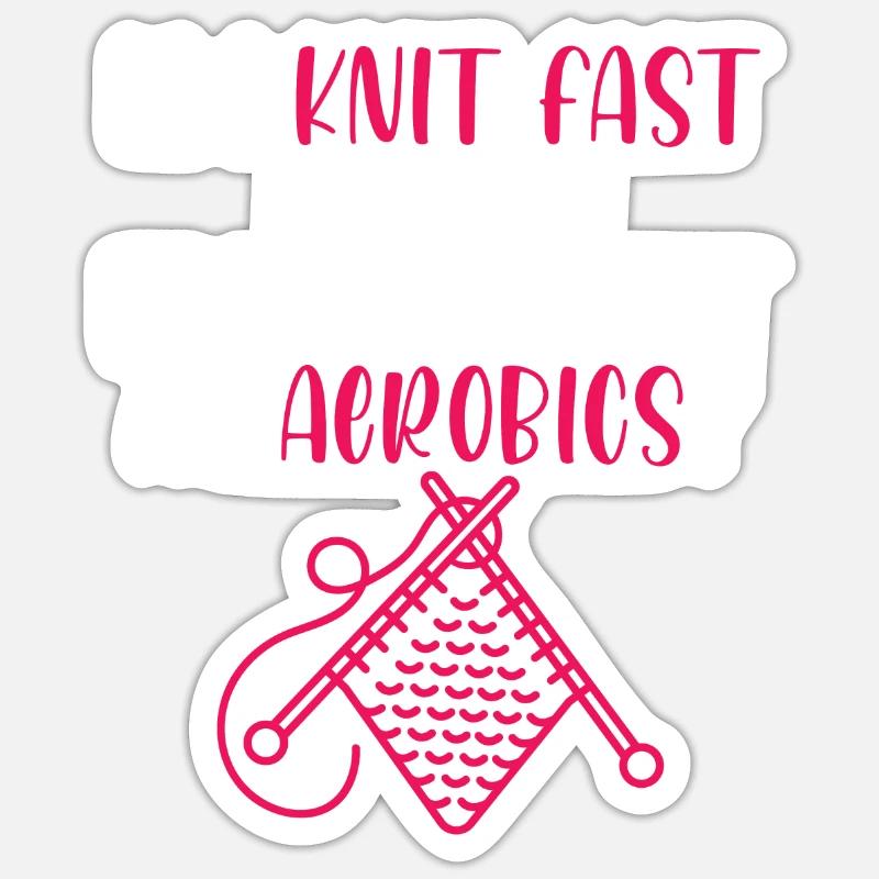 If I Knit Fast Enough, Does It Count As Aerobics 4 - Sticker size S (10 x 10 cm) - white matte