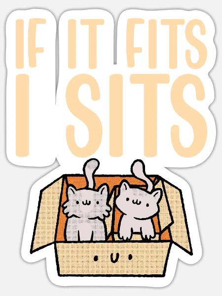 If It Fits I Sits 4 - Sticker Größe S (10 x 10 cm) - Mattweiß