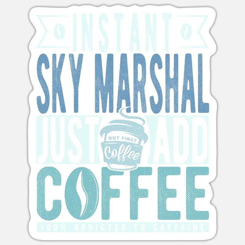 Sky Marshal coffee saying - Sticker size S (10 x 10 cm) - white matte