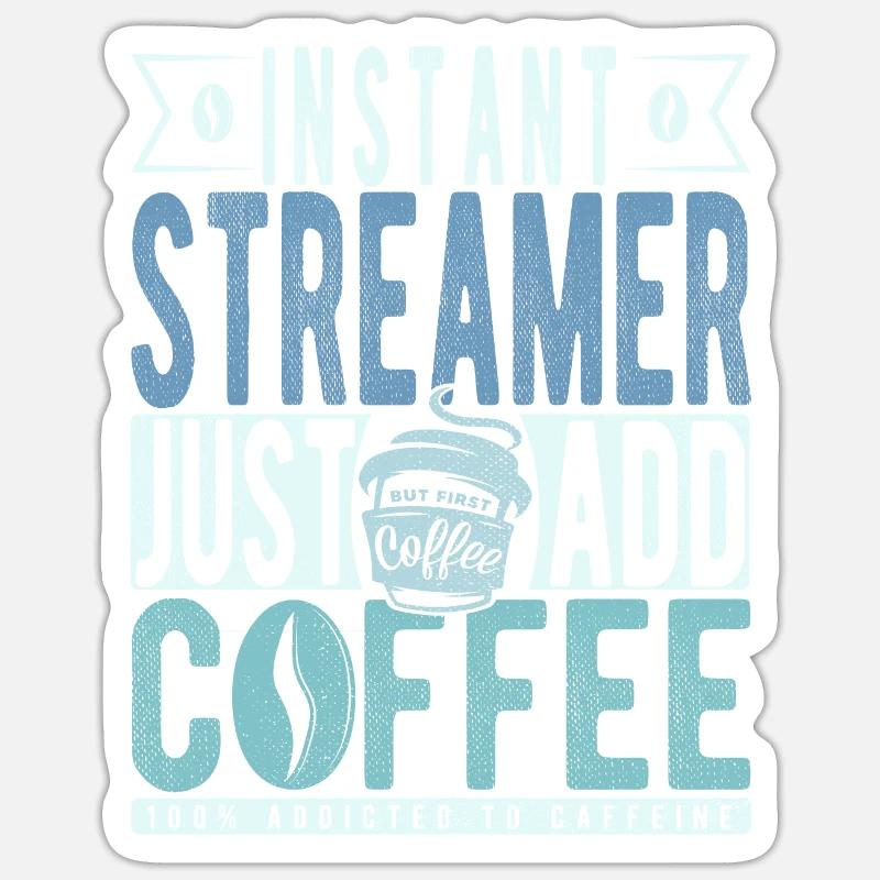 Streamer Kaffee Spruch Sticker Größe S (10 x 10 cm)