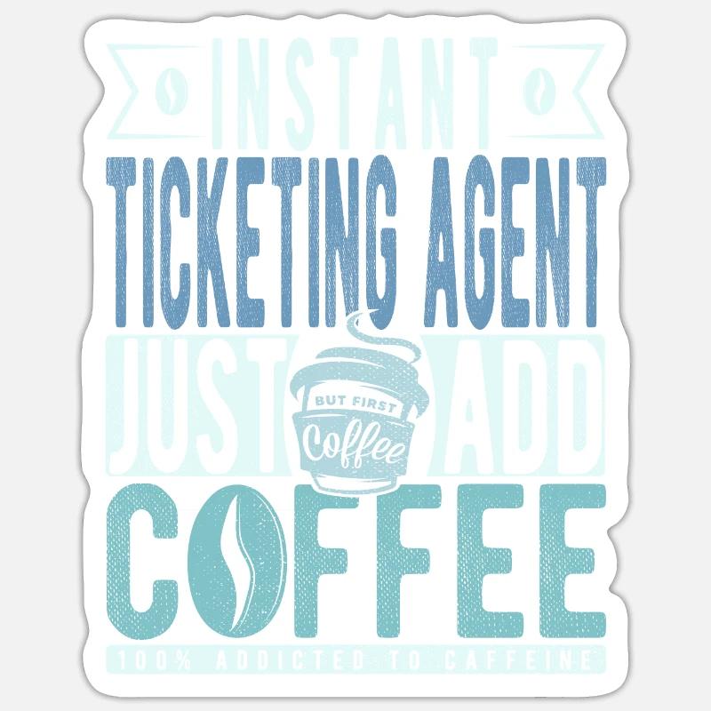 Ticket Representative Coffee Quote Sticker size S (10 x 10 cm)