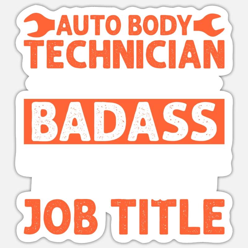 Auto Body Technician Because Badass Miracle Worker Sticker size S (10 x 10 cm)
