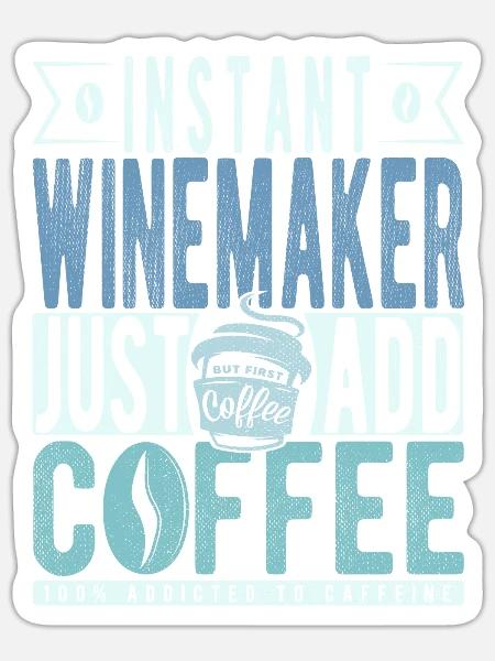Winzer Kaffee Spruch - Sticker Größe S (10 x 10 cm) - Mattweiß