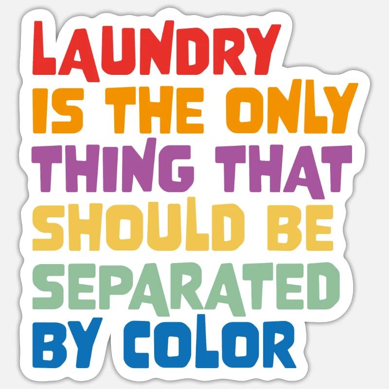 Laundry Is The Only Thing That Should Be Separated Sticker Größe S (10 x 10 cm)