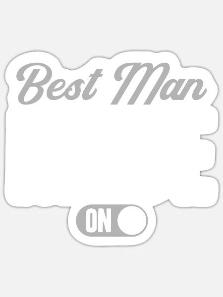 Best Man Mode On - Sticker Größe S (10 x 10 cm) - Mattweiß