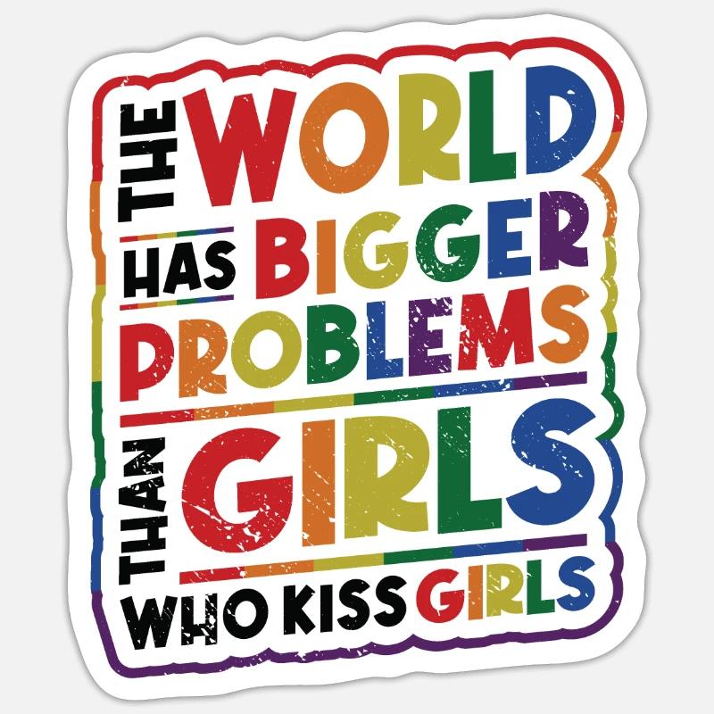 Größere Probleme Als Mädchen, Schwule Mädchen - Sticker Größe S (10 x 10 cm) - Mattweiß