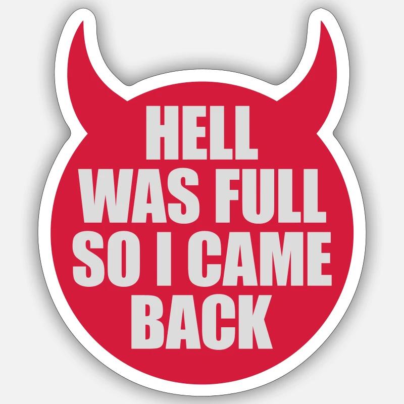 hell was full Zitat - Sticker Größe S (10 x 10 cm) - Mattweiß