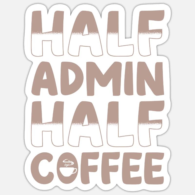 Half admin half coffee Sticker size S (10 x 10 cm)
