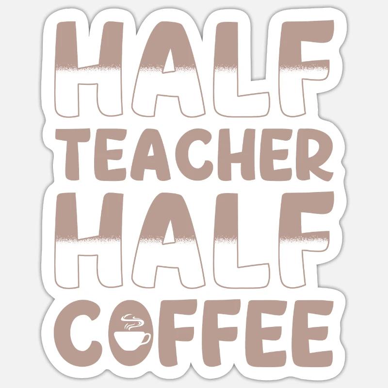 Halb Lehrer Halb Kaffee - Sticker Größe S (10 x 10 cm) - Mattweiß