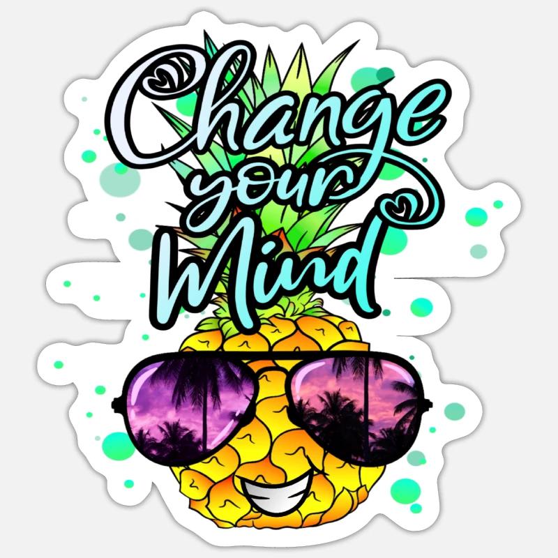 Pineapple changes your thinking Sticker size S (10 x 10 cm)