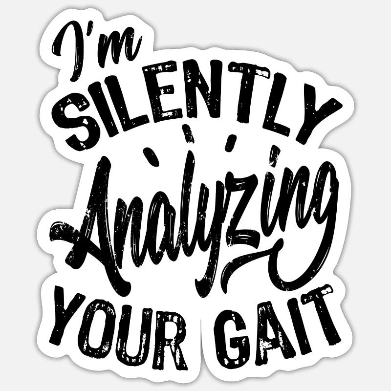 Silently Analyzing Your Gait - Sticker size S (10 x 10 cm) - white matte