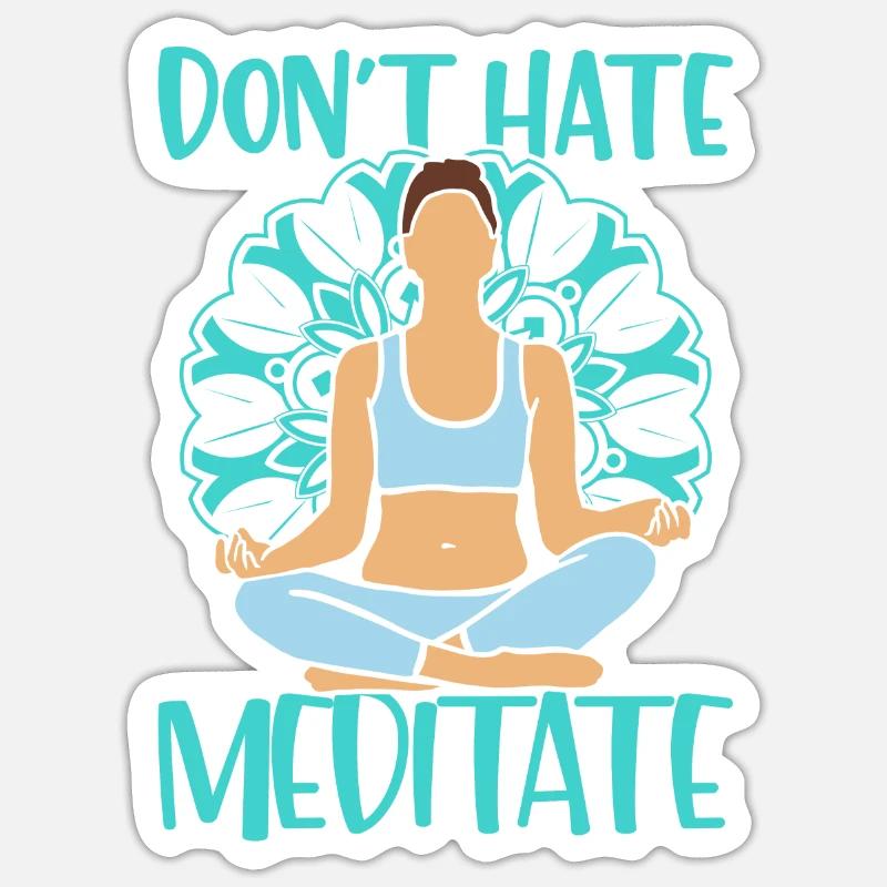 Don't Hate Meditate Yoga Class Instructor Sticker size S (10 x 10 cm)