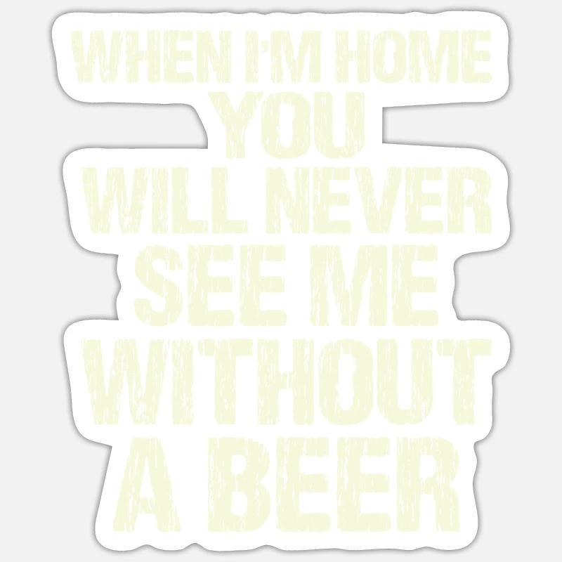 Biertrinker Spruch - Sticker Größe S (10 x 10 cm) - Mattweiß