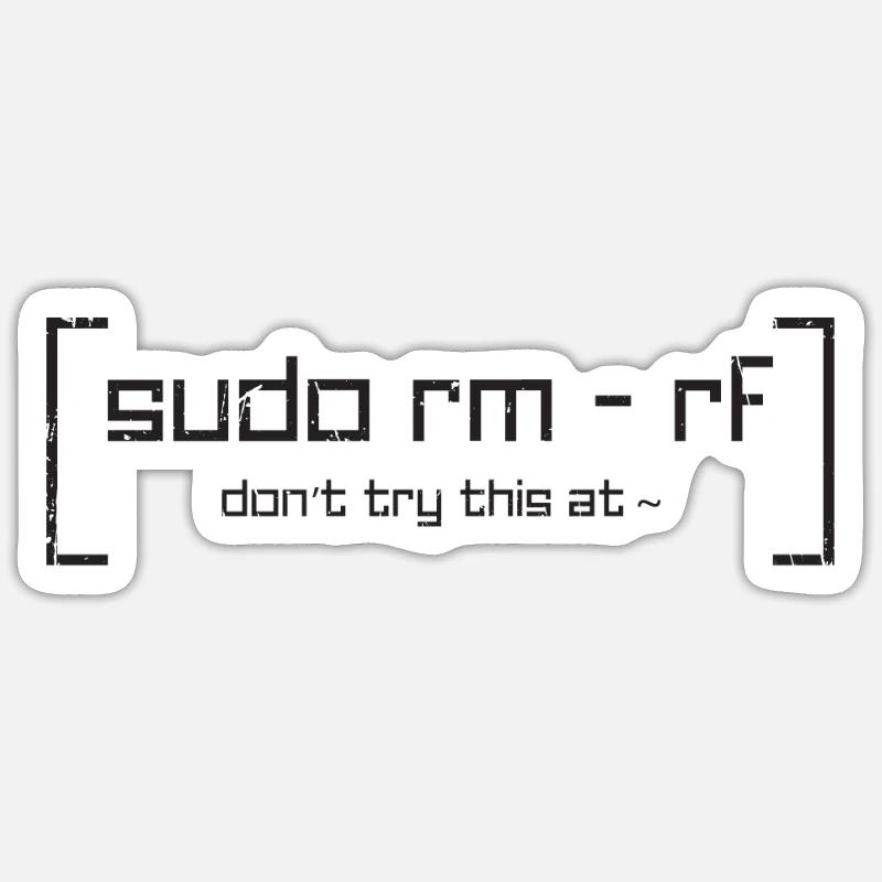 Sudo rm - Rf don't try this at - Datenbank - Sticker Größe S (10 x 10 cm) - Mattweiß