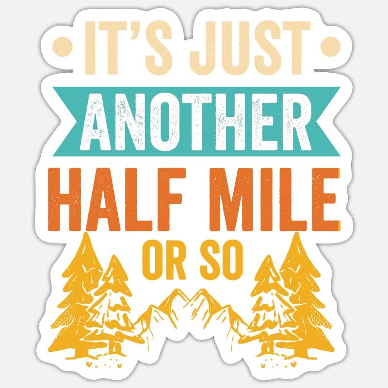 Es Ist Nur Eine Weitere Halbe Meile Oder So Sticker Größe S (10 x 10 cm)