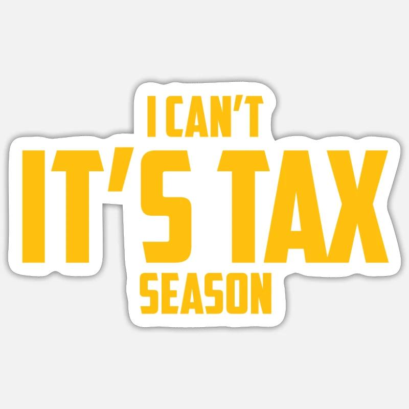 Je ne peux pas C’est la saison des impôts Comptabilité Comptable amusant Sticker taille S (10 x 10 cm)