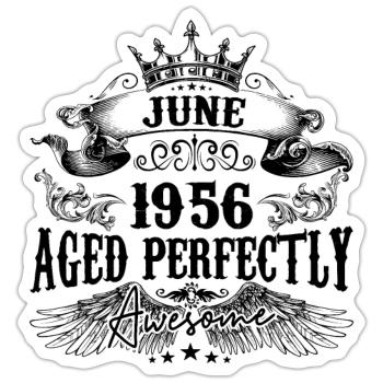 1956| June Aged Perfectly 1956 birthday gift - Sticker size S (10 x 10 cm) - white matte - Front