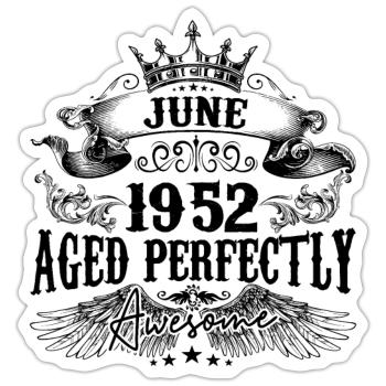 1952 | June Aged Perfectly 1952 Geburtstagsgeschenk - Sticker Größe S (10 x 10 cm) - Mattweiß - Vorne