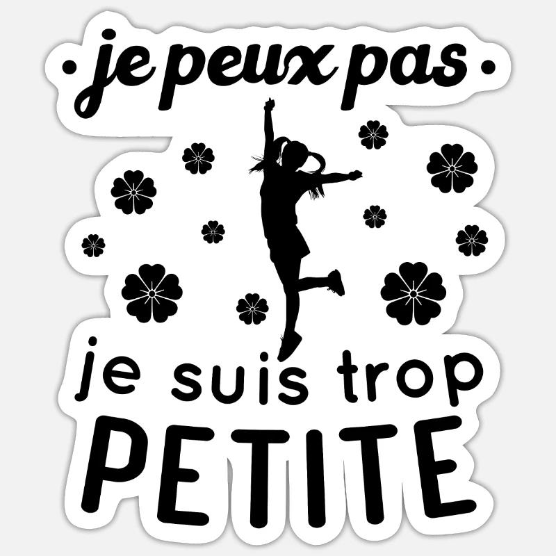 Je peux pas je suis trop Petite - Sticker taille S (10 x 10 cm) - blanc mat