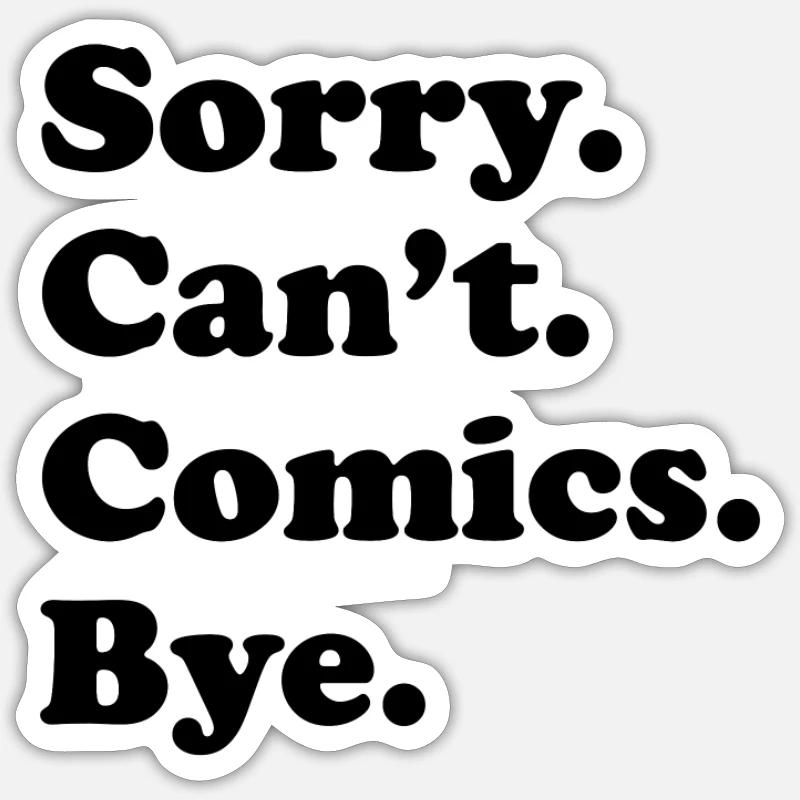 Sorry Can't Bye - Comics - Sticker Größe S (10 x 10 cm) - Mattweiß