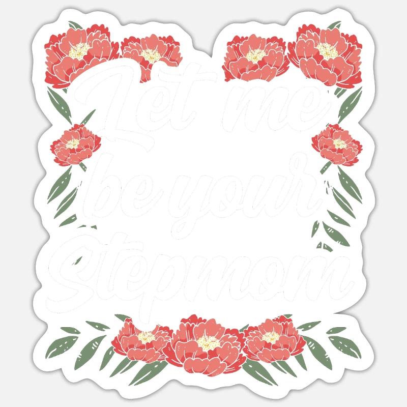Lass Mich Deine Stiefmutter Sein Kind Ziehmutter Sticker Größe S (10 x 10 cm)