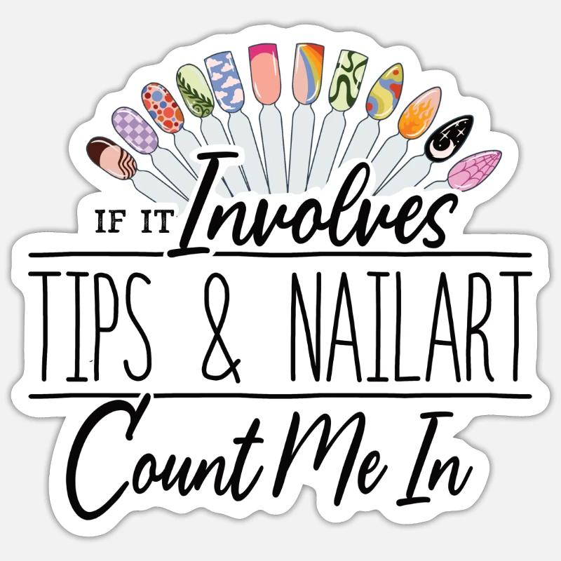 If It Involves Tips and Nailart Nageltante - Sticker Größe S (10 x 10 cm) - Mattweiß