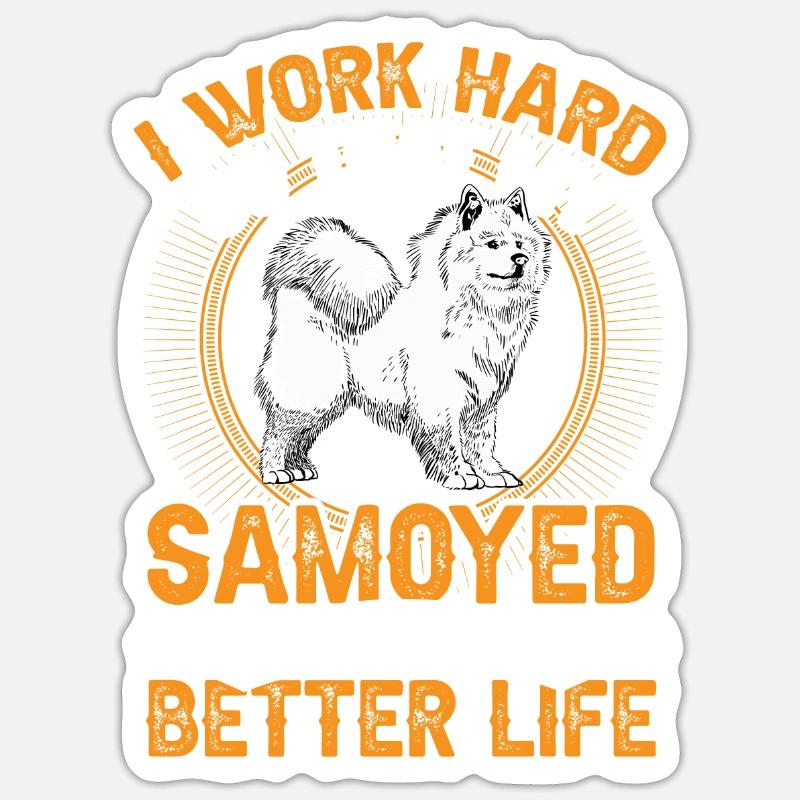 Samojede arbeite hart Samojedenspitz - Sticker Größe S (10 x 10 cm) - Mattweiß