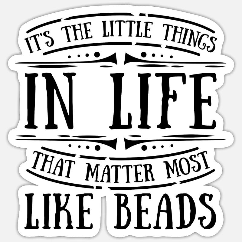 C’est les petites choses dans Beading Beadwork Beader Sticker taille S (10 x 10 cm)