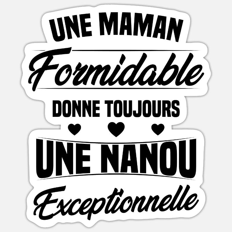 Une Maman Formidable donne Nanou Exceptionnelle Sticker taille S (10 x 10 cm)