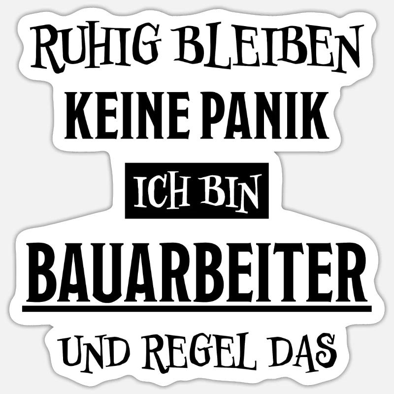 Bauarbeiter Lustiger Spruch Bauarbeiter Geschenk - Sticker Größe S (10 x 10 cm) - Mattweiß
