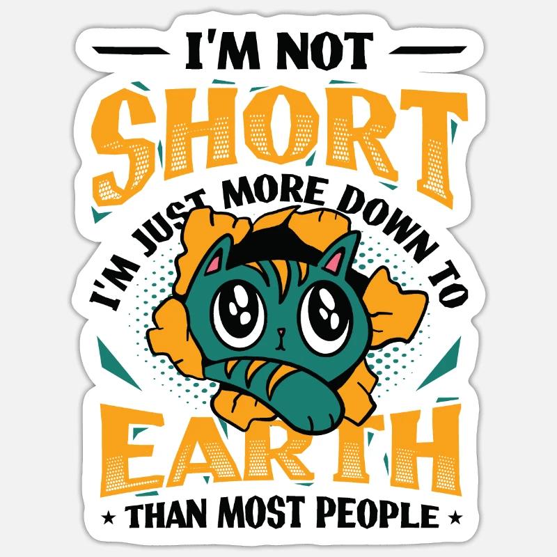 Ich Bin Nicht Klein, Ich Bin Nur Bodenständiger Sticker Größe S (10 x 10 cm)