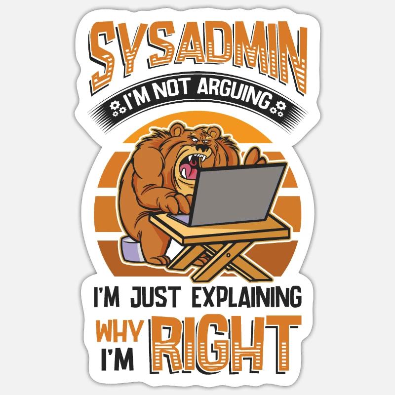 sysadmin I explain why I am the right one Sticker size S (10 x 10 cm)