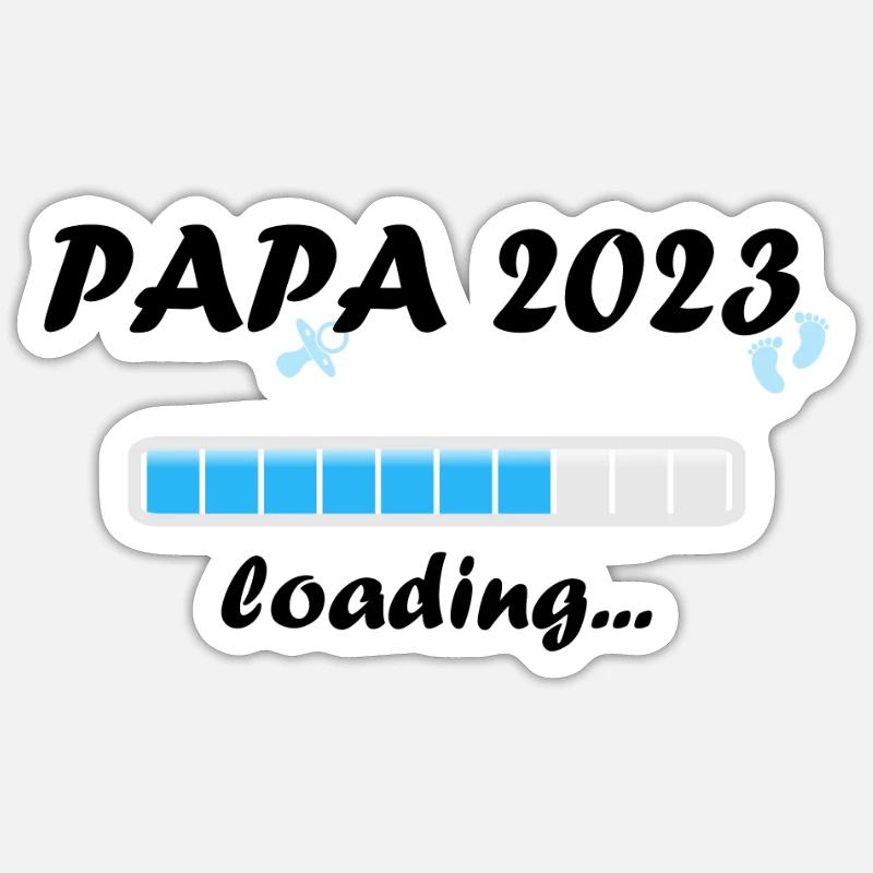Papa 2023 Loading Paternity Dad Becoming a Father Fun Sticker size S (10 x 10 cm)