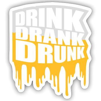 drink drank drunk Zitat - Sticker Größe S (10 x 10 cm) - Mattweiß - Vorne