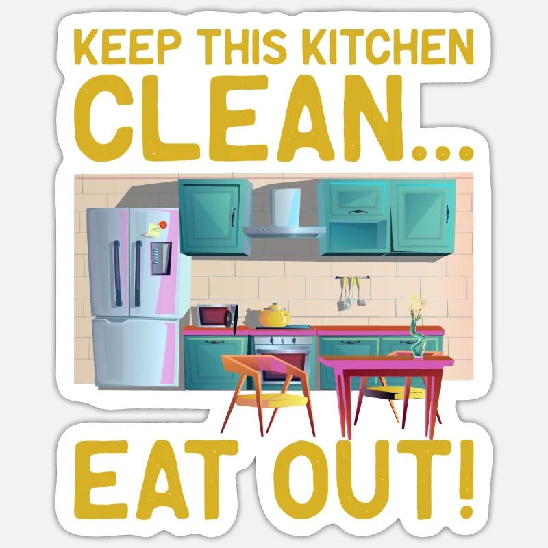 Keep this kitchen clean.. Eat out! - kitchen Sticker size S (10 x 10 cm)