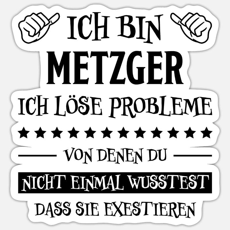 Metzger Beruf Lustiger Spruch Fleischer Geschenk - Sticker Größe S (10 x 10 cm) - Mattweiß