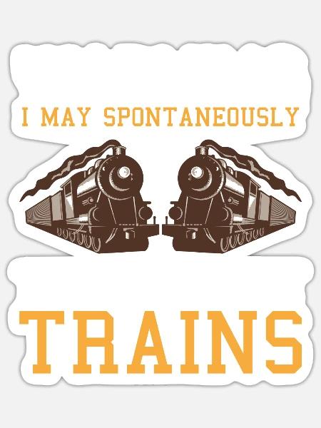 Train Saying Warning I May Spontaneously Talk Abou - Sticker Größe S (10 x 10 cm) - Mattweiß