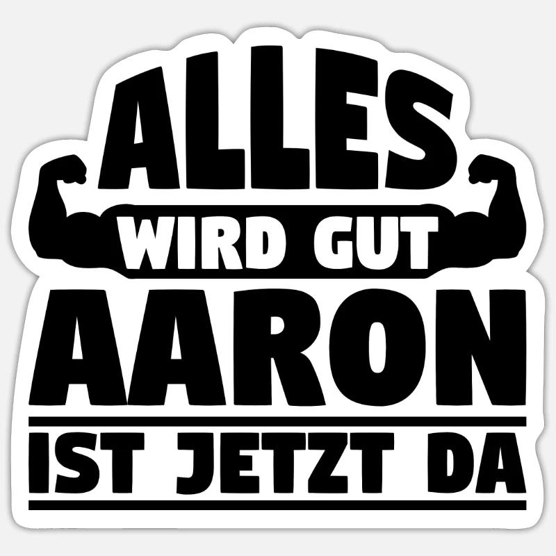 Alles wird gut Aaron ist jetzt da - Sticker Größe S (10 x 10 cm) - Mattweiß