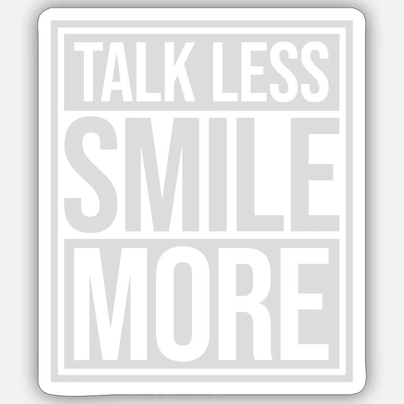 talk less smile more - Sticker size S (10 x 10 cm) - white matte