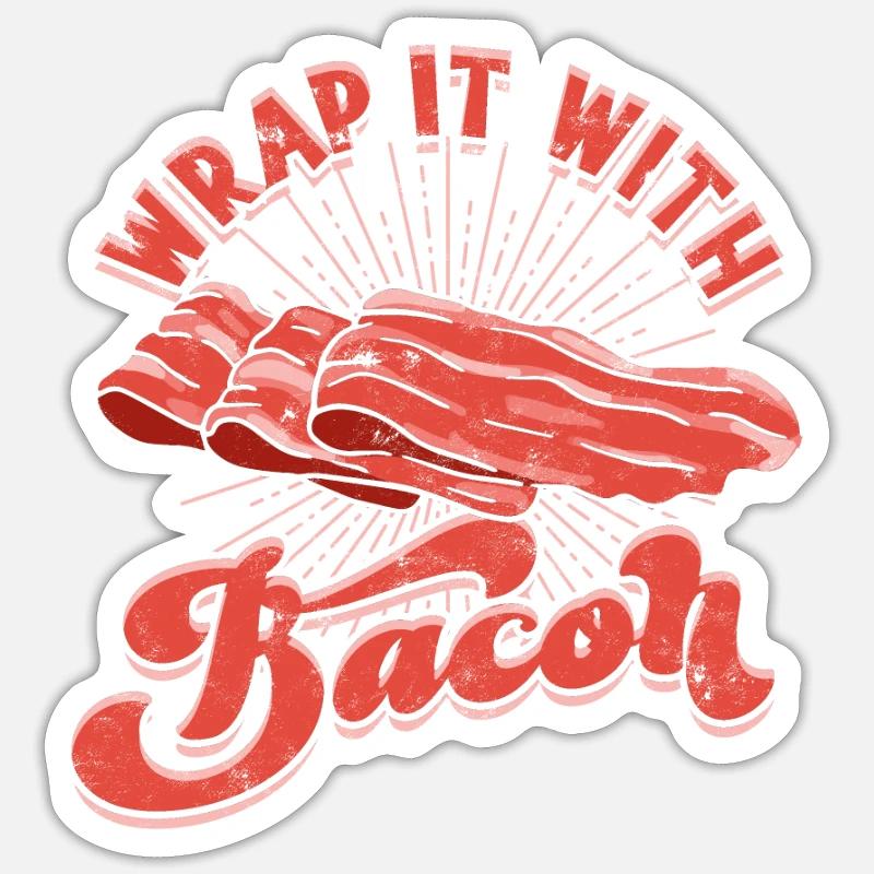 Wrap it with bacon - bacon Sticker size S (10 x 10 cm)