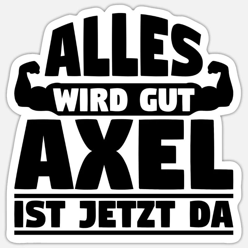Alles wird gut Axel ist jetzt da - Sticker Größe S (10 x 10 cm) - Mattweiß