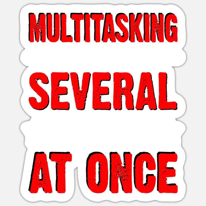 Multitasking, Messing Up Several Things At Once Sticker size S (10 x 10 cm)